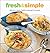 Fresh & Simple: Delicious Meals, Freshly Prepared in Minutes (Healthy Cooking Series) by Myles Beaufort; Suzie Smith (2008-01-01)