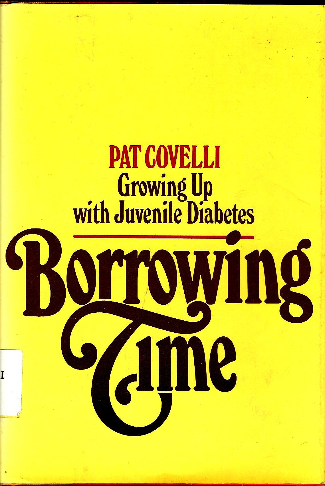 Borrowing Time: Growing Up With Juvenile Diabetes (Hardcover)
