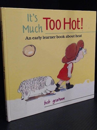 It's Much Too Hot!: An Early Learner Book About Heat (Hardcover)