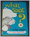What Spot? by Cro...