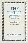 The Third City: Philosophy at War With Positivism