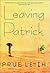 Leaving Patrick by Prue Leith (2001-11-07)