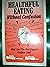 Healthful Eating Without Confusion
