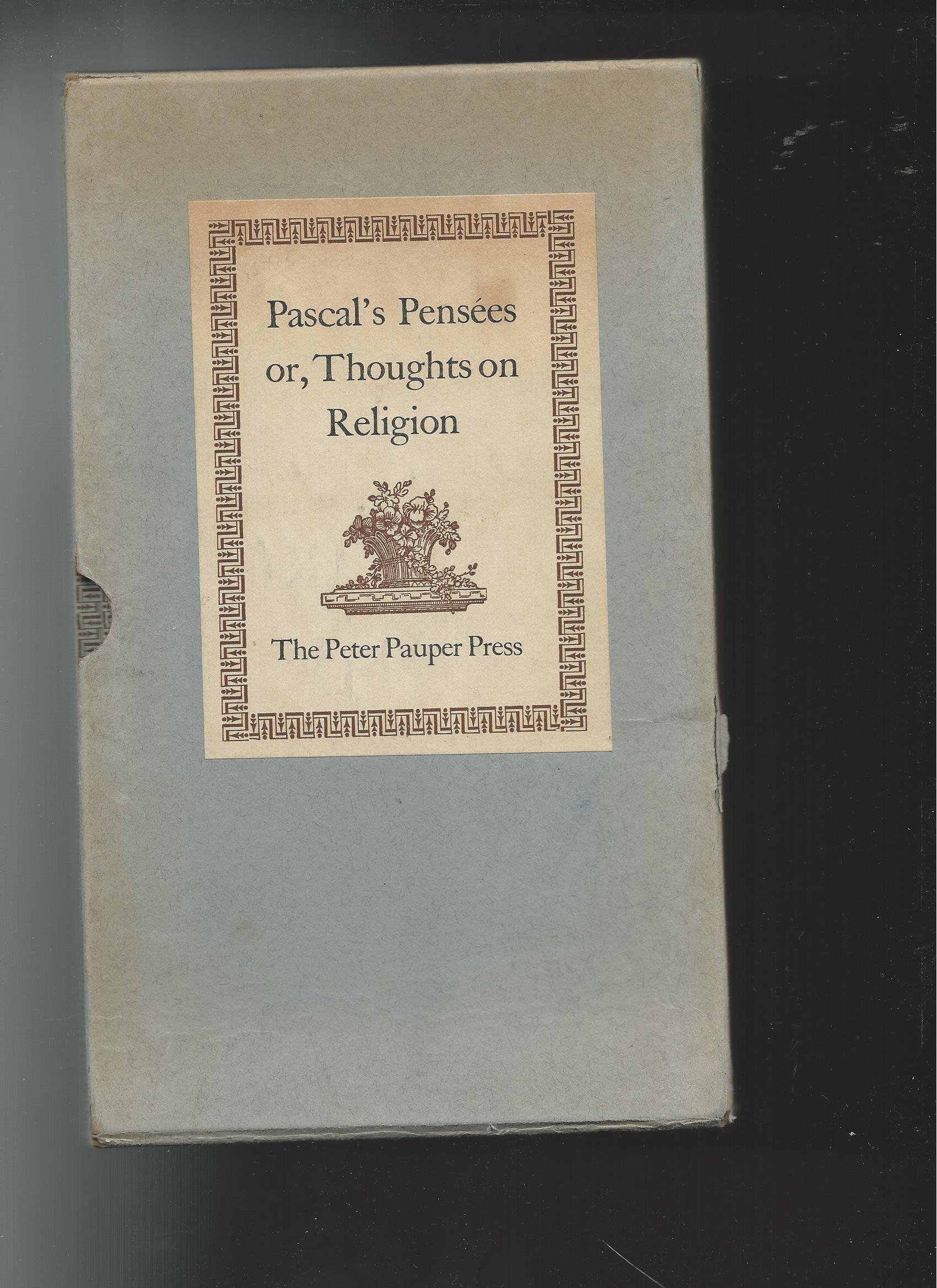 Pascal's Pensees or, Thoughts on Religion