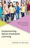 Implementing Social-Emotional Learning: Insights from School Districts’ Successes and Setbacks
