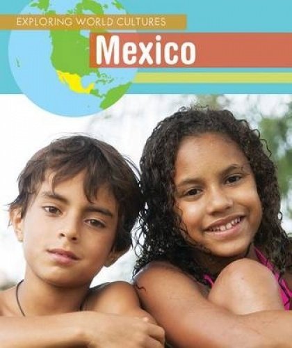 Mexico (Exploring World Cultures)