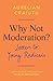 Why Not Moderation?: Letters to Young Radicals