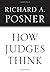 [(How Judges Think )] [Author: Richard A. Posner] [May-2010]
