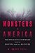 Monsters in America by W Scott Poole (2014-01-15)