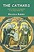 The Cathars: Dualist Heretics in Languedoc in the High Middle Ages by Barber, Malcolm (2000) Paperback
