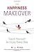 Happiness Makeover: Teach Yourself to Enjoy Every Day by M.J. Ryan (2014-10-31)