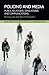 Policing and Media: Public Relations, Simulations and Communications (New Directions in Critical Criminology) by Murray Lee (2013-11-25)