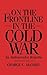 On the Frontline in the Cold War: An Ambassador Reports