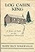 Log Cabin King by Mary Rice Somerville
