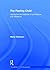 The Feeling Child: Laying the foundations of confidence and resilience (Foundations of Child Development) by Maria Robinson (2014-02-13)