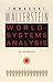 [World-Systems Analysis: An Introduction (a John Hope Franklin Center Book)] [Author: Wallerstein, Immanuel] [August, 2004]