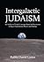 Intergalactic Judaism: An Analysis of Torah Concepts Based on Discoveries in Space Exploration, Physics and Biology by David Lister (2011-09-01)