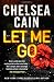 Let Me Go (Archie & Gretchen 6) by Chelsea Cain by Chelsea Cain