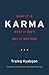 [Karma: What It Is, What It Isn't, Why It Matters] [By: Kyabgon, Traleg] [June, 2015]
