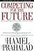 [Competing for the Future] [By: Hamel, Gary] [April, 1996]
