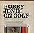 Bobby Jones on Golf : The M...