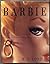 Forever Barbie: The Unauthorized Biography of a Real Doll