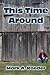 This Time Around by Mark A. Roeder (2014-03-06)