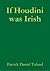 If Houdini was Irish by Patrick Toland