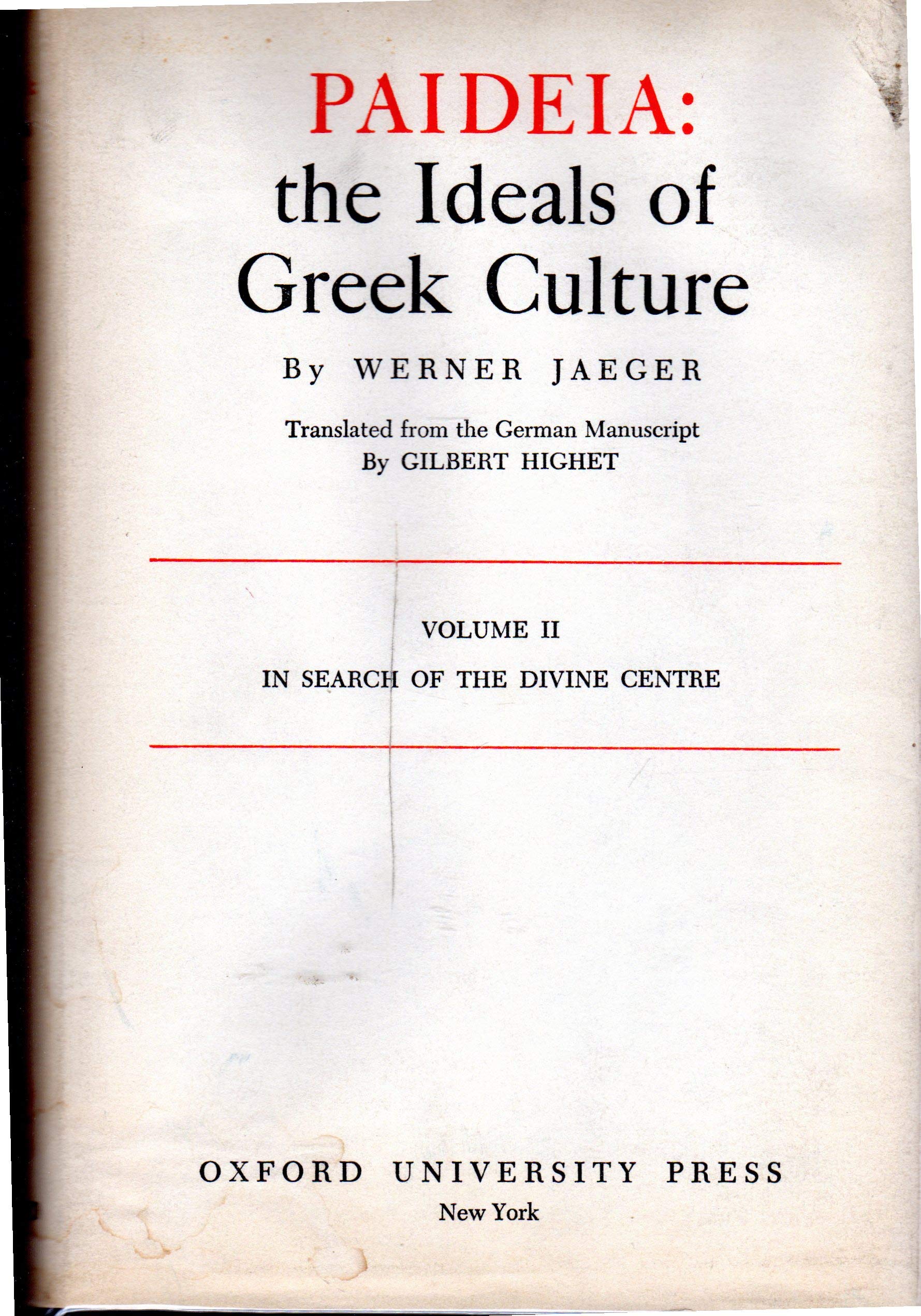 Paideia: The Ideals of Greek Culture Volume II In Search of the Divine Center (Hardcover)