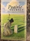 Prairie Courage: ...