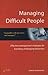 Managing Difficult People: 2nd edition: Effective Management Strategies for Handling Challenging Behaviour (How to) by Mannering, Karen (2001) Paperback