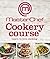 MasterChef Cookery Course by DK (2013-03-01)