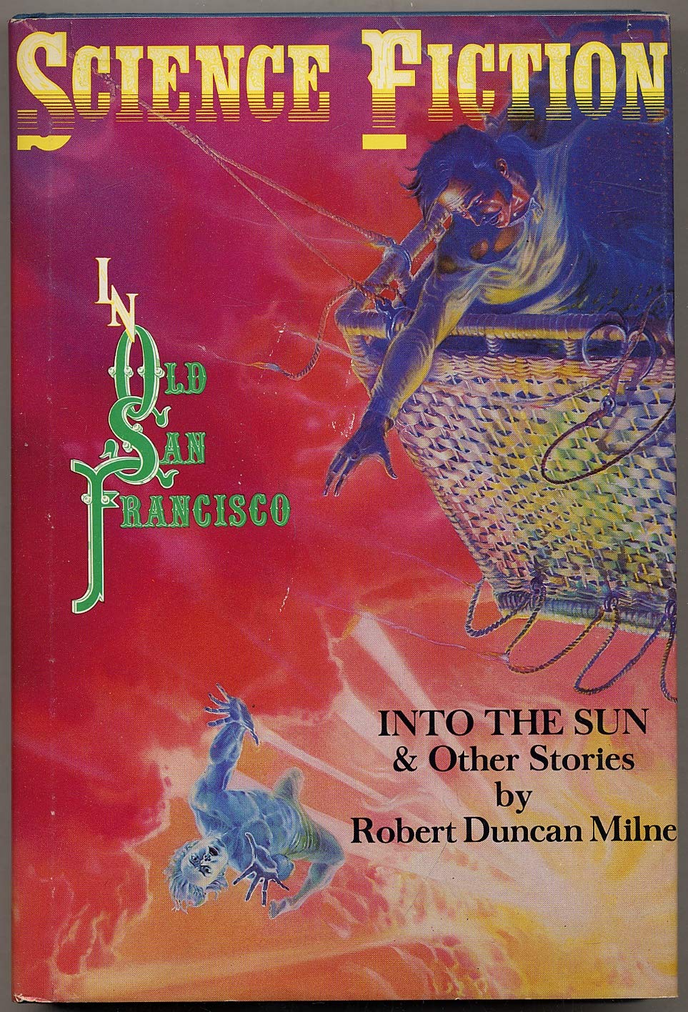 Into the Sun & Other Stories: Science Fiction in Old San Francisco: Volume II