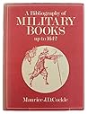 Bibliography of Military Books Up to 1642 Bibliography of Military Books Up to 1642
