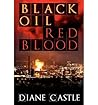 { [ BLACK OIL, RED BLOOD ] } Castle, Diane ( AUTHOR ) Feb-03-2012 Paperback
