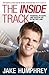 The Inside Track: Paddocks, Pit Stops and Tales of My Life in the Fast Lane by Jake Humphrey (2012)
