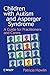Children with Autism and Asperger Syndrome: A Guide for Practitioners and Carers 1st edition by Howlin, Patricia (1999) Paperback