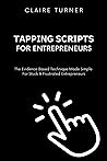 TAPPING SCRIPTS FOR ENTREPRENEURS TAPPING SCRIPTS FOR ENTREPRENEURS