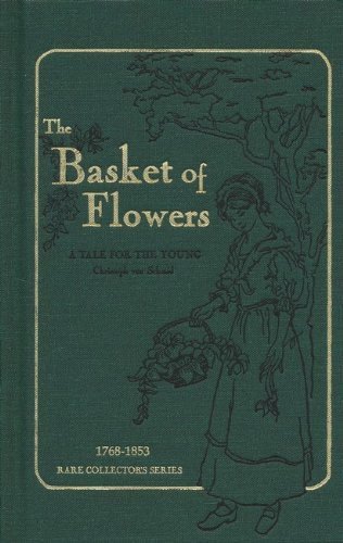 The Basket of Flowers: A Tale for the Young by Christoph von Schmid (1997-01-04)