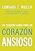 Un Pegueño Libro para un Corazón Ansioso: Meditaciones Sobre el Temor, la Preocupación y la Confianza
