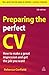 Preparing the Perfect Cv: How To Make A Great Impression And Get The Job You Want (Career Success) by Rebecca Corfield (2009-11-03)