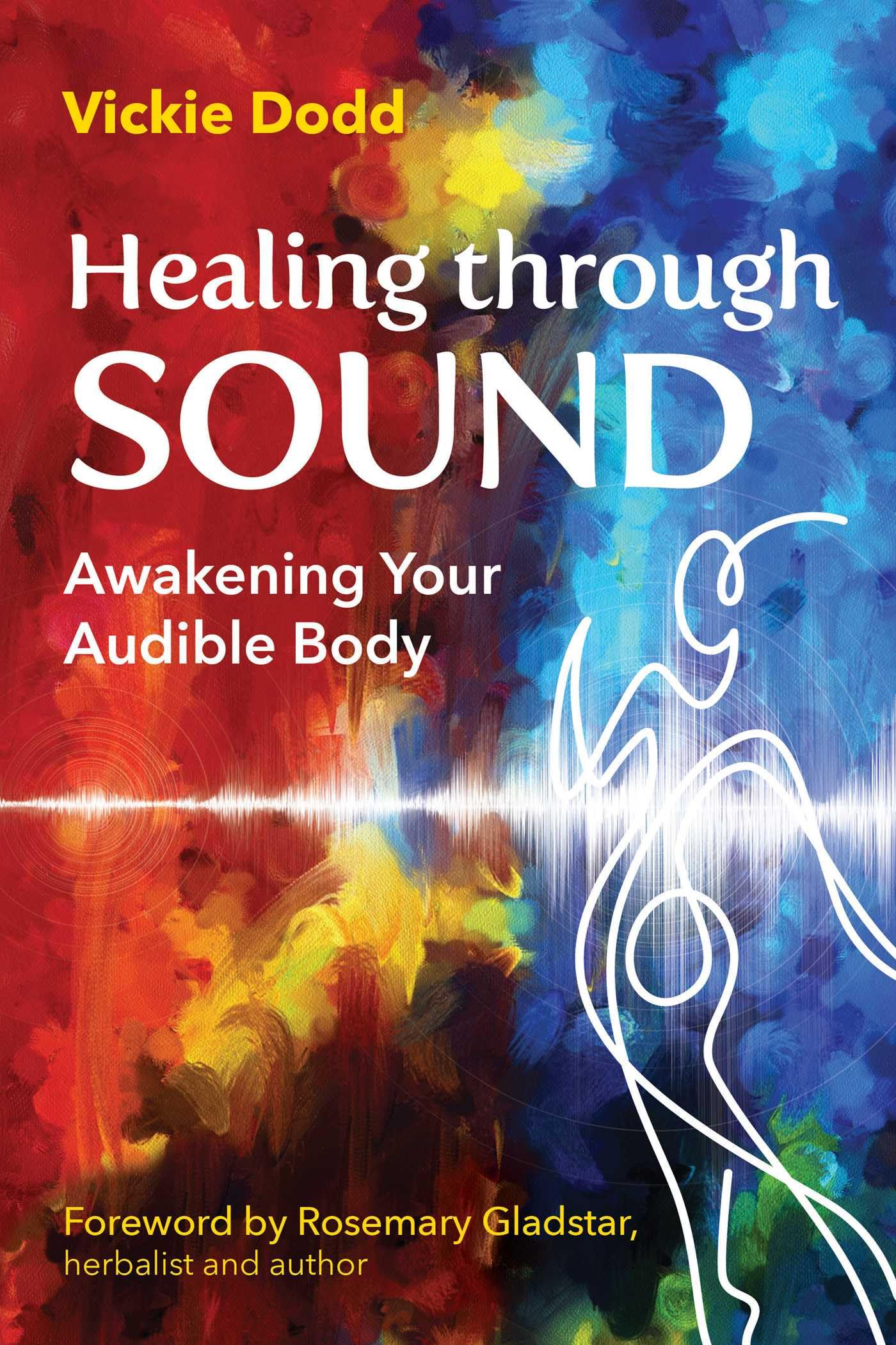 Healing through Sound: Awakening Your Audible Body (Paperback)