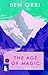 The Age of Magic Paperback Ben Okri by Ben Okri