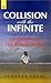 Collision with the Infinite: A Life Beyond the Personal Self by Suzanne Segal(November 1, 2009) Paperback