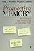 Prospective Memory: An Overview and Synthesis of an Emerging Field by Mark A. McDaniel (2007-02-15)