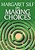 On Making Choices by Margaret Silf (2004-10-22)