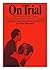 On Trial: The Soviet State Versus Abram Tertz and Nikolai Arzhak