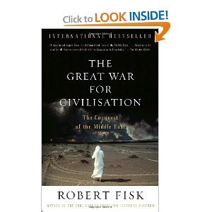 The Great War for Civilisation (text only) by R. Fisk