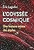 L'Odyssée cosmique: Une his...