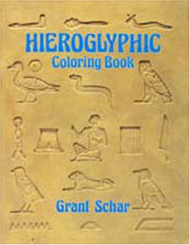 Hieroglyphic Coloring Book by Grant Schar (1992-10-01)